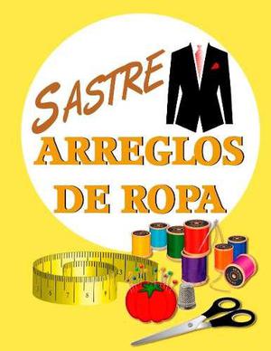 Arreglos De Ropa Sastre A Domicilio