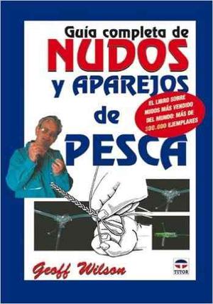 Guia Completa De Nudos Y Aparejos De Pesca