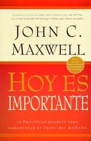 Libro John C. Maxwell - Hoy Es Importante