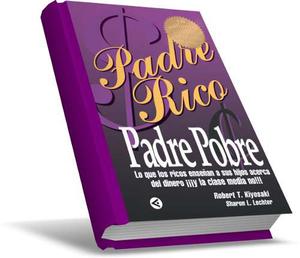 Libro Padre Rico Padre Pobre - Robert Kiyosaki Y Mas Pdf