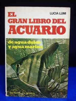 El Gran Libro Del Acuario De Agua Dulce Y Agua Marina.