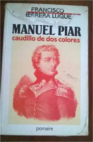 Manuel Piar Caudillo De Dos Colores Herrera Luque *