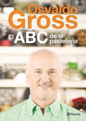 Libro Abc De La Pasteleria De Osvaldo Gross