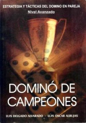 Libro, Dominó De Campeones Luis Alvardo/ Luis O. Albujas.