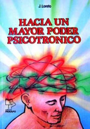 Libro, Hacia Un Mayor Poder Psicotronico De J. Loreto.