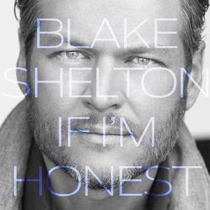 Blake Shelton - If Im Honest (itunes) 
