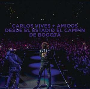 Carlos Vives - + Amigos Desde El Estadio El Campin De Bogota