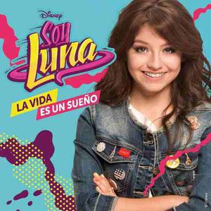 Soy Luna - La Vida Es Un Sueño (disney Channel) 