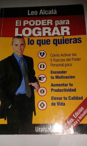 Libro El Poder Para Lograr Lo Que Quieras, Autor:leo Alcalá