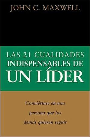 Las 21 Cualidades Indispensables De Un Lider Pdf