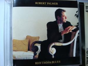 Robert Palmer Rhythm And Blues