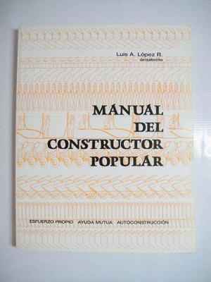 Libro Manual Del Constructor Popular, Arq Luis Lopez Pdf Hd