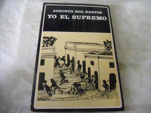 Yo El Supremo (augusto Roa Bastos)