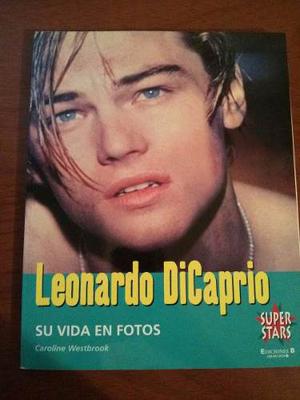 Leonardo Dicaprio Su Vida En Fotos