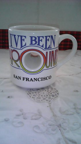 Mug De Coleccion I've Been Around Sanfrancisco