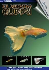 Mundo Guppy, Todo Sobre Los Peces Guppy - Libro Digital Pdf