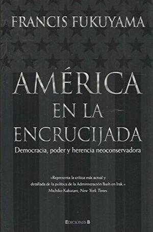 Libro, América En La Encrucijada De Francis Fukuyama.