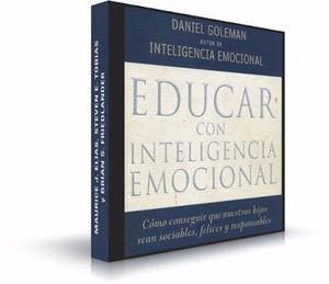 Educar Con Inteligencia Emocional Por Daniel Goleman