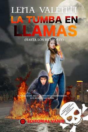La. Tumba En Llamas Hasta. Los Huesos 4 Lena Valenti Ebooks