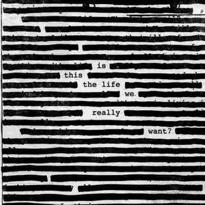 Roger Waters - Is This The Life We Really Want (digital)