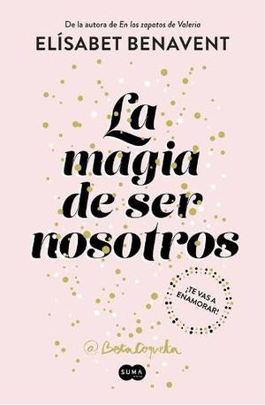 La Magia De Ser Nosotros-elisabet Benavent-pdf,epub,mobi,fb2