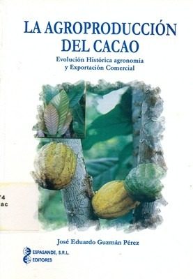 La Agroproducción Del Cacao. Evolución Histórica,