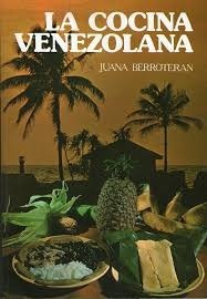 La Cocina Venezolana - Juana Berroterán (nuevo)