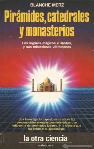 Libro, Pirámides, Catedrales Y Monasterios De Blanche Merz.