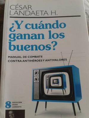 Libro ¿ Y Cuando Ganan Los Buenos? Cesar Landaeta H.