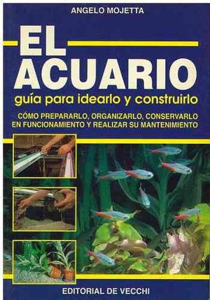 Libro, El Acuario Guia Para Idearlo Y Construirlo A. Mojetta