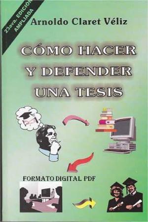 Libro Como Hacer Y Defender Una Tesis De Claret Arnoldo