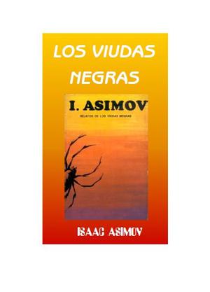 Digital Escaneado - Isaac Asimov - Los Viudos Negros