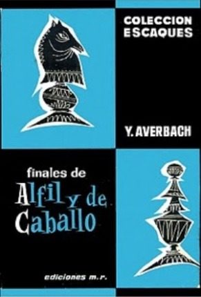 Ajedrez, Finales De Arfil Y Caballo De Y. Averbach.