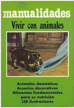 Libro, Manualidades Vivir Con Animales.