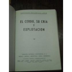 El Cerdo Su Cria Y Explotacion Leopoldo Escamilla Arce