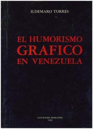 Libro, El Humorismo Gráfico En Venezuela De Ildemaro