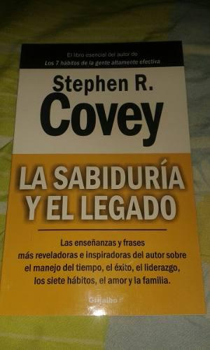 La Sabiduría Y El Legado /stephen R Covey