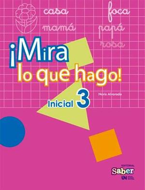 Mira Lo Que Hago Inicial 3 (editorial Saber)