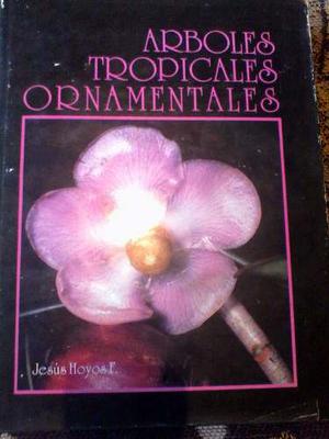 Arboles Tropicales Ornamenrales De Jesus Hoyos