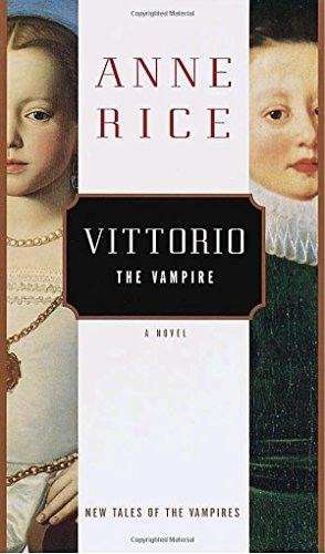 Vittorio, The Vampire: De Anne Rice En Ingles