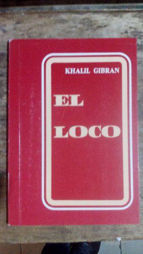 El Loco. Khalil Gibran.