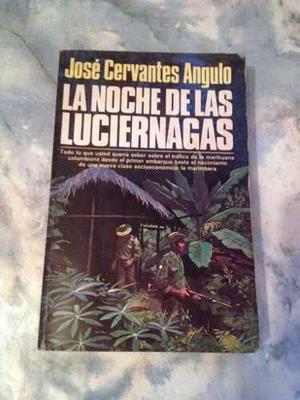 La Noche De Las Luciernagas. Jose Cervantes Angulo