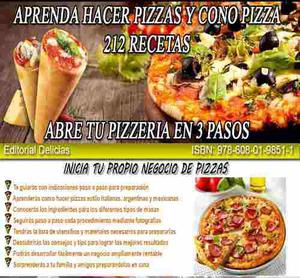 Las Mejores Recetas De Pizzas + Abre Tu Pizzeria 3 Pasos