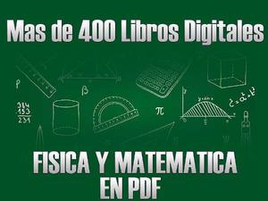 400 Libros De Matematica Y Fisica