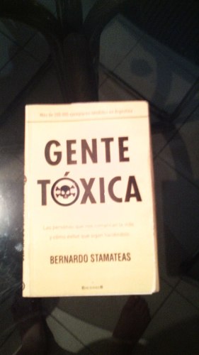 Libro Gente Toxica /gente Tóxica Bernardo Stamatea