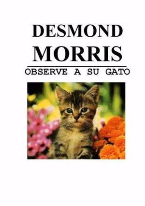 Libro Observe A Su Gato - Desmond Morris