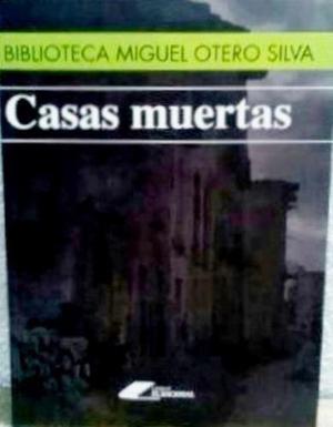 Casas Muertas. Miguel Otero Silva. Libros. Novela,nuevo