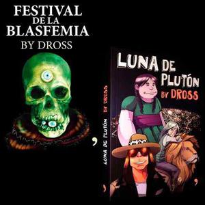 Festival De La Blasfemia + Luna De Plutón Dross Original