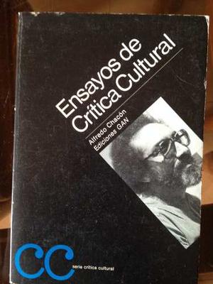 Ensayos De Crítica Cultural. Alfredo Chacón. Gan