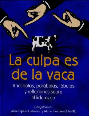 La Culpa Es De La Vaca Partes 1 Y 2